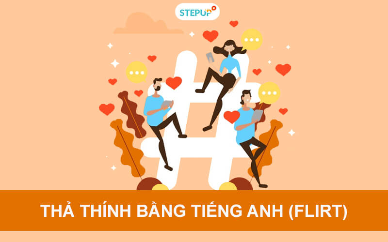 Thả thính bằng tiếng Anh trọn bộ [Nam & Nữ] - Step Up English
