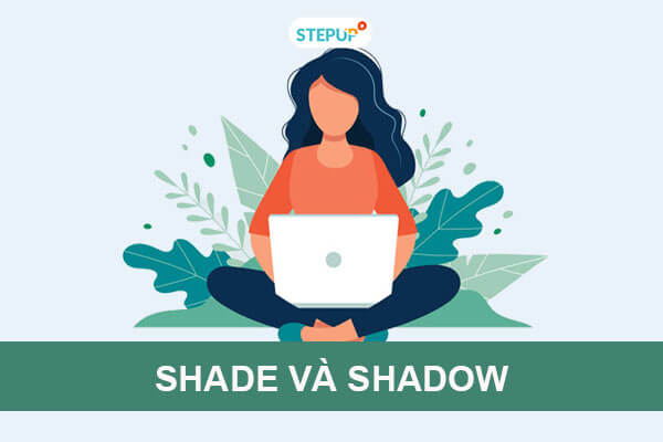 Sự khác nhau giữa Shade và Shadow trong tiếng Anh