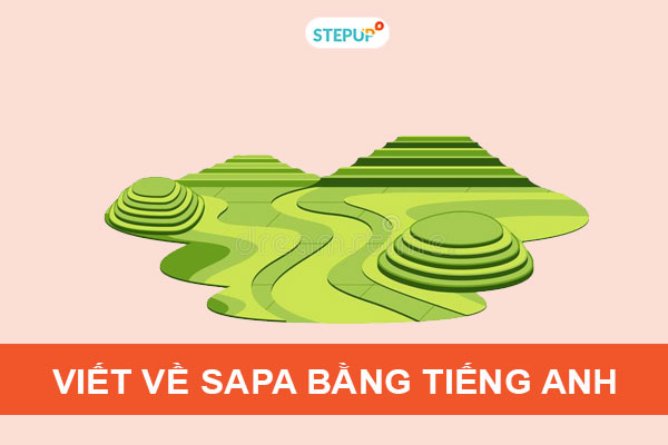 Những bài viết về Sapa bằng tiếng Anh hay nhất - Step Up English