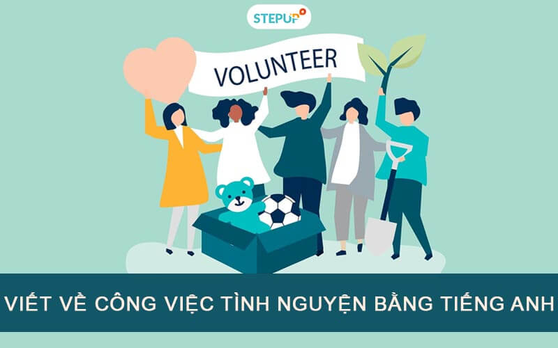 Đoạn văn tiếng Anh về công việc tình nguyện (15 mẫu)