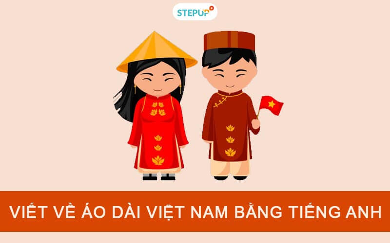 Bài viết về áo dài Việt Nam bằng tiếng Anh hay nhất