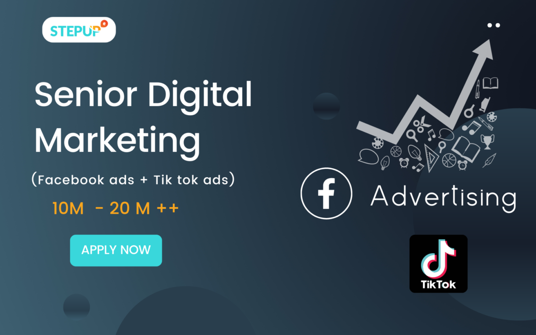Senior Digital Marketing (Fb ads, tik tok ads,…)