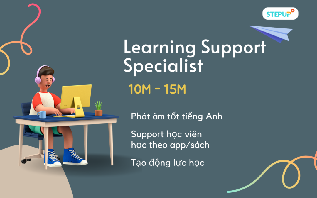 Learning Support Specialist (Hỗ Trợ Học Tập)